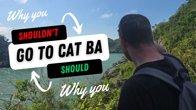 Cat Ba Vietnam Why You Should(n't) Go There