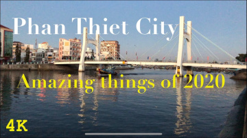 Phan Thiet City In 4K - Amazing Things Of 2020 | BinBon